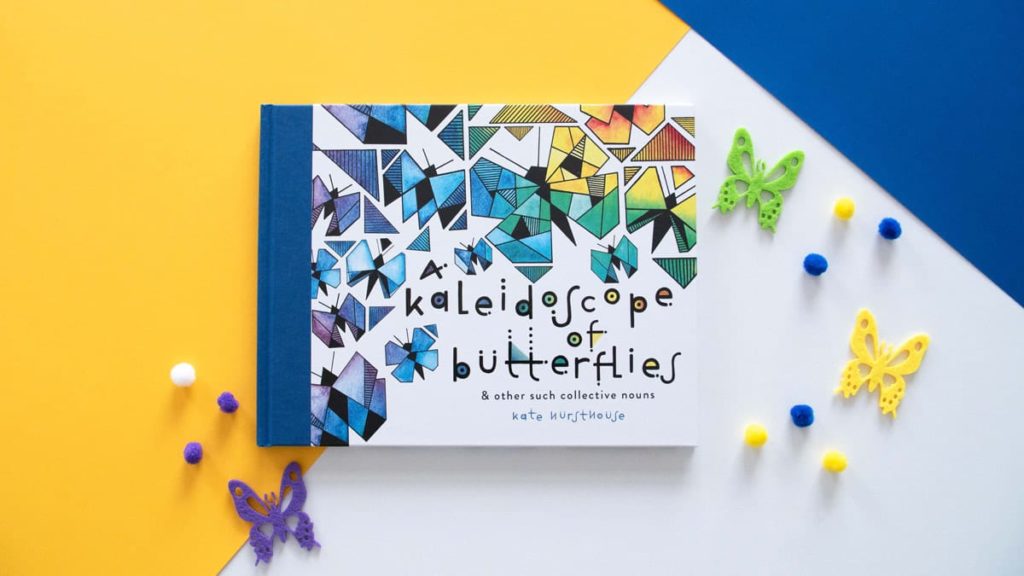 Kate Hursthouse’s new children’s book: A kaleidoscope of butterflies & other such collective nouns