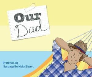 Our Dad by David Ling children's book